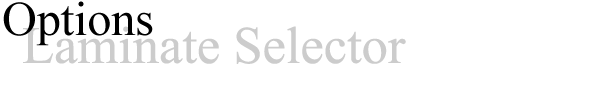 Options - Laminate Selector